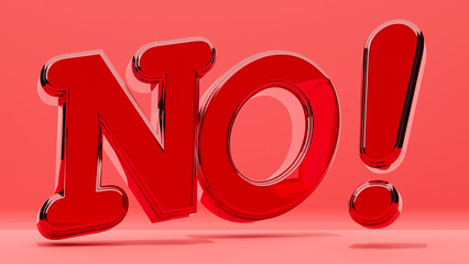 Graphic icon. red text of no!, red crystal glass text on red background. 3d rendering