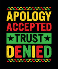 Apology Accepted Trust Denied Black History T-Shirt