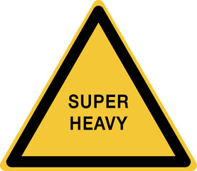 Warning sign Super heavy