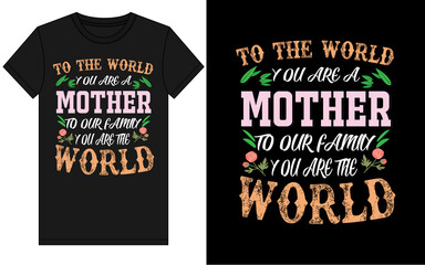 Mother's Related Custom Typography T-shirt Design