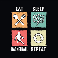 Eat sleep basketball repeat - basketball t shirt design, vector, poster or template