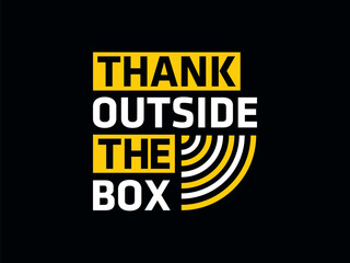 Think outside the box modern and stylish motivational quotes typography slogan