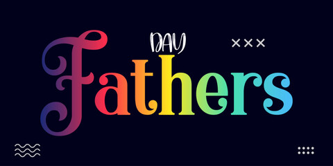 gradient, Happy fathers day. Lettering. Holiday calligraphy text