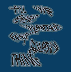 All we ever wanted was everything word graffiti wall