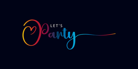 LET'S PARTY, Hand drawn let's party typography poster. T-shirt calligraphic design