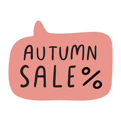 Autumn sale. Speech bubble. Flat vector design on white background.