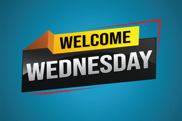 welcome wednesday word text concept icon logo sign symbol vector note 3d style for use landing page, template, ui, web, mobile app, poster, banner, flyer, backdrop, gift card, coupon

