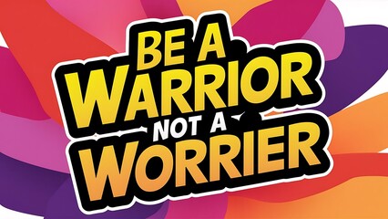 Be a Warrior Not a Worrier (T-shirt Design Motivational Quote, Illustration ,Typography)