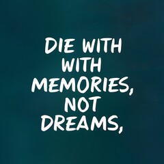 Fototapeta premium Die with Memories, not Dreams (T-shirt Design Motivational Quote, Illustration ,Typography)