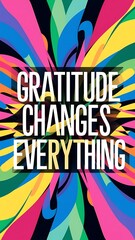 gratitude changes everything colorful background (T-shirt Design Motivational Quote, Illustration ,Typography)