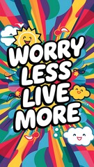 Worry Less Live More colorful background (T-shirt Design Motivational Quote, Illustration ,Typography)