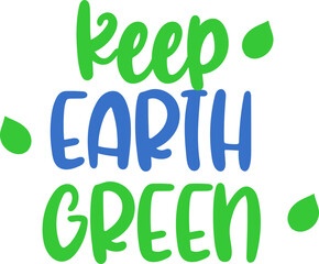 Fototapeta premium Keep Earth Green Eco Vector Graphic