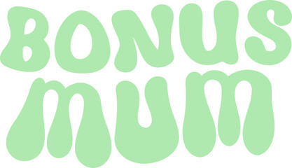 Bonus Mum Bubble Text Vector Graphic Design