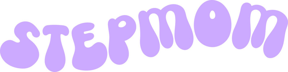 Stepmom Bubble Text Vector Graphic Design