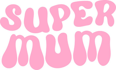 Super Mum Bubble Text Vector Graphic Design