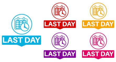 set last day badge icon. Calendar date Reminder  design labels template vector illustration