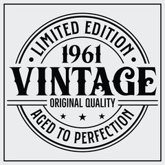 Funny birthday T-shirt Design, Vintage Birthday T-shirt Design,1961 Aged to perfection, 1961 Limited Edition T-shirt Design