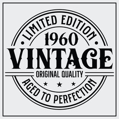 Funny birthday T-shirt Design, Vintage Birthday T-shirt Design,1960 Aged to perfection, 1960 Limited Edition T-shirt Design