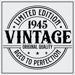 Funny birthday T-shirt Design, Vintage Birthday T-shirt Design,1945 Aged to perfection, 1945 Limited Edition T-shirt Design