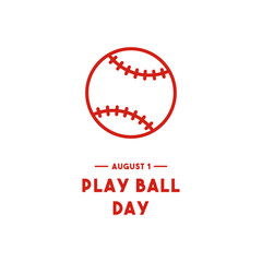 Play Ball Day. August 1.