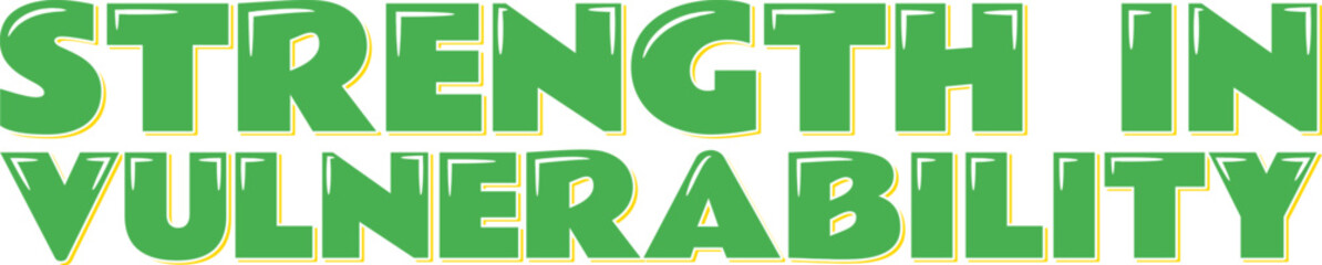 Strength in Vulnerability Lettering Vector Design