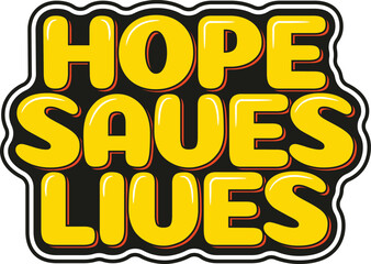 Hope Saves Lives Lettering Vector Design