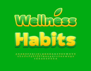 Vector healthy template Wellness Habits. Creative bright Font. Stylish Alphabet Letters and Numbers set.