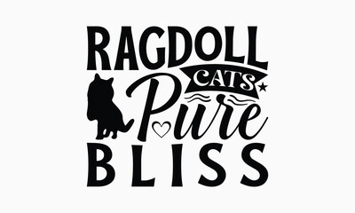 Ragdoll Cats Pure Bliss - Ragdoll Cat T-Shirt Design, Illustration For Prints On T-Shirts And Bags, Posters, Silhouette Cameo, Cricut, Eps, Files For Cutting.
