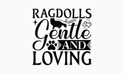 Fototapeta premium Ragdolls Gentle And Loving - Ragdoll Cat T-Shirt Design, Illustration For Prints And Bags, Posters, Cards, Cameo, Cricut, Eps, Files As Cutting, Isolated Background.