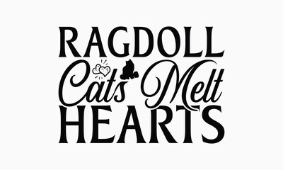 Ragdoll Cats Melt Hearts - Ragdoll Cat T-Shirt Design, Illustration For Prints On T-Shirts And Bags, Posters, Cards, Isolated White Background.