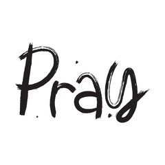 Brush Stroke Pray Hand Lettering Vector Design.
