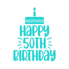 Happy 50th Birthday typography design on plain white transparent isolated background for card, shirt, hoodie, sweatshirt, apparel, tag, mug, icon, poster or badge