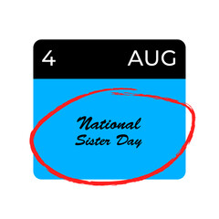 National Sisters Day, August 4 - calendar date with transparent background. suit for banner, cover, poster, flyer, brochure, website, todate, card. vector illustration