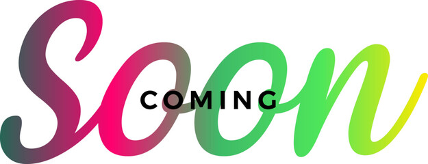 coming soon gradient text, coming soon sooner opening of the shop or brand or company