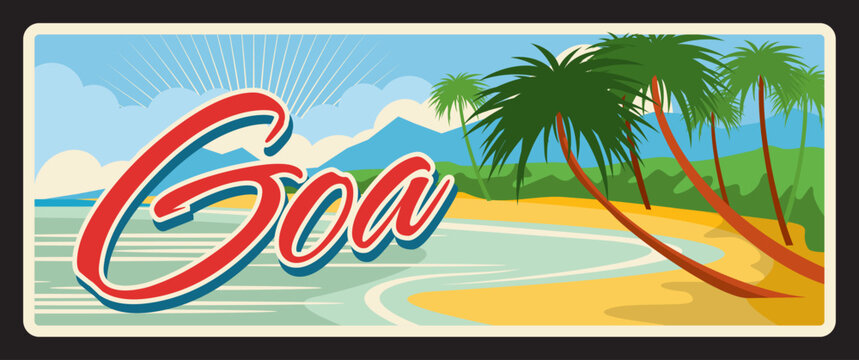 Goa Indian state, India retro travel plate, vector metal plaque. Indian state welcome or entry road sign with nature landmark, travel luggage tag with exotic coast and palm trees, sea view