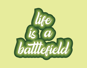 a green and white poster that says life is a battlefield