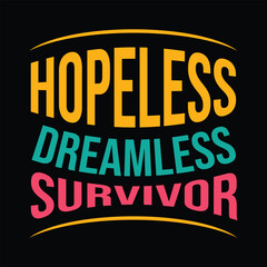 a black background with yellow, green and red letters that mentioned hopeless dreamless survivor