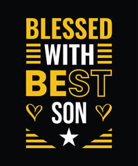 a yellow and black poster that says blessed with best son
