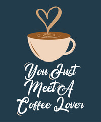 a coffee cup with a quote that says you just met a coffee lover