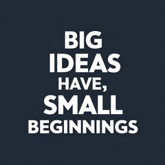 Big Ideas Have Small Beginnings colorful background and text (T-shirt Design Motivational Quote, Illustration ,Typography)