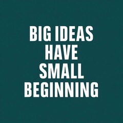 Big Ideas Have Small Beginnings colorful background and text (T-shirt Design Motivational Quote, Illustration ,Typography)