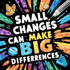Small Changes can make big Difference colorful background and text (T-shirt Design Motivational Quote, Illustration ,Typography)