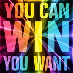 You can Win If you Want colorful background and text (T-shirt Design Motivational Quote, Illustration ,Typography)