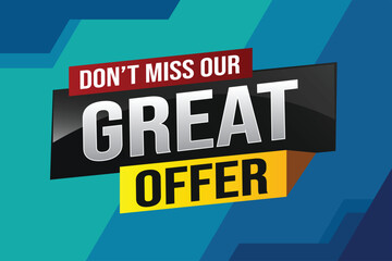 dont miss out great offer poster banner graphic design icon logo sign symbol social media website coupon note 3d style template

