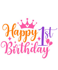 Happy 1st Birthday typography design on plain white transparent isolated background for card, shirt, hoodie, sweatshirt, apparel, tag, mug, icon, poster or badge