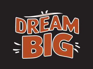 Dream Big T shirt print design with splash of colors on black background
