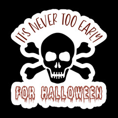 It's Never Too Early For Halloween