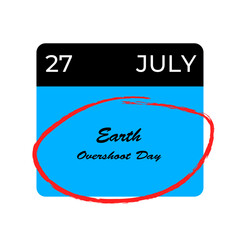 Earth Overshoot Day. July 27, - calendar date. Awareness Day is observed every year on August.banner design template Vector illustration background design
