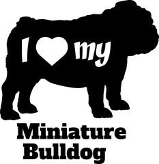 Obraz premium I love my Miniature Bulldog. Dog silhouette dog breeds logo dog monogram vector