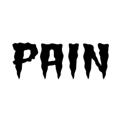 pain - graphic text illustration to portray mental and, physical feelings of pain or for those who derive pleasure from pain.   